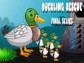 Jwèt Duckling Rescue Episode final  sou entènèt