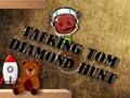 Jwèt Pale Tom Diamond Hunt  sou entènèt