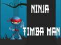 Jwèt Sou entènèt jwèt Ninja Timba Man  sou entènèt