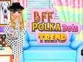 Jwèt BFF Polka Dots tandans  sou entènèt