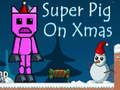 Jwèt Sou entènèt jwèt Super Pig sou Nwèl  sou entènèt