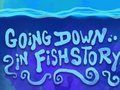 Jwèt Going Down nan Fishstory  sou entènèt