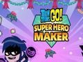 Jwèt Jwe sou entènèt la jwèt pou Teen Titans Go: Superhero Maker  sou entènèt