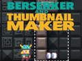 Jwèt Berserker ak Miniature Maker  sou entènèt