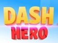 Jwèt Sou entènèt jwèt Dash Hero  sou entènèt