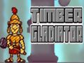 Jwèt Timber Gladyatè sou entènèt