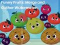 Jwèt Fwi komik: rantre ak rasanble melon  sou entènèt