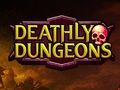Jwèt Sou entènèt jwèt Deathly Dungeons  sou entènèt