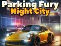 Jwèt Jwe sou entènèt la jwèt pou Parking Fury 3D: Night City  sou entènèt