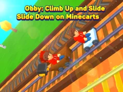 Jwèt Obby: Climb Up and Slide Down on Minecarts sou entènèt