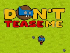 Jwèt Dont Tease Me sou entènèt