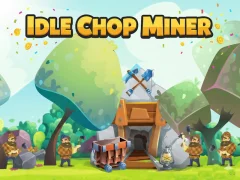 Jwèt Idle Chop Miner sou entènèt
