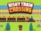 Jwèt Risky Train Crossing sou entènèt