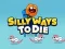 Jwèt Silly Ways To Die sou entènèt