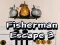 Jwèt Fisherman Escape 3 sou entènèt