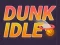 Jwèt Dunk Idle sou entènèt
