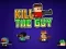 Jwèt Kill The Guy sou entènèt