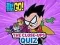 Jwèt Teen Titans Go! The Close-ups Quiz sou entènèt