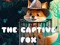 Jwèt The Captive Fox sou entènèt