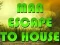 Jwèt Man Escape To House sou entènèt