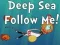 Jwèt Deep Sea Follow Me! sou entènèt
