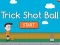 Jwèt Trick Shot Ball sou entènèt