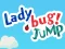 Jwèt Lady Bug! Jump sou entènèt