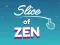 Jwèt Slice of Zen sou entènèt
