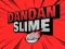 Jwèt DanDan Slime sou entènèt