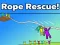 Jwèt Rope Rescue! sou entènèt