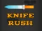 Jwèt Knife Rush sou entènèt