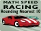 Jwèt Math Speed Racing Rounding 10 sou entènèt