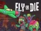 Jwèt Fly or Die sou entènèt