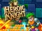 Jwèt Heroic Knight sou entènèt