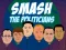 Jwèt Smash the Politicians sou entènèt