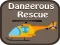 Jwèt Dangerous Rescue sou entènèt