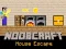 Jwèt Noobcraft House Escape sou entènèt