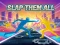 Jwèt Slap Them All sou entènèt