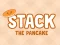 Jwèt Stack The Pancake sou entènèt
