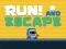 Jwèt Run! And Escape sou entènèt