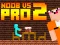 Jwèt Noob vs Pro 2 Jailbreak sou entènèt