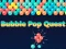 Jwèt Bubble Pop Quest sou entènèt