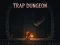 Jwèt Trap Dungeon sou entènèt