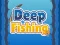 Jwèt Deep Fishing sou entènèt