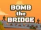 Jwèt Bomb The Bridge sou entènèt