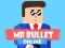 Jwèt Mr Bullet Online sou entènèt