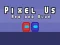 Jwèt Pixel Us Red and Blue sou entènèt