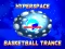 Jwèt Hyperspace Basketball Trance sou entènèt