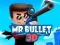 Jwèt Mr Bullet 3D online sou entènèt