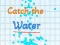 Jwèt Catch the water sou entènèt